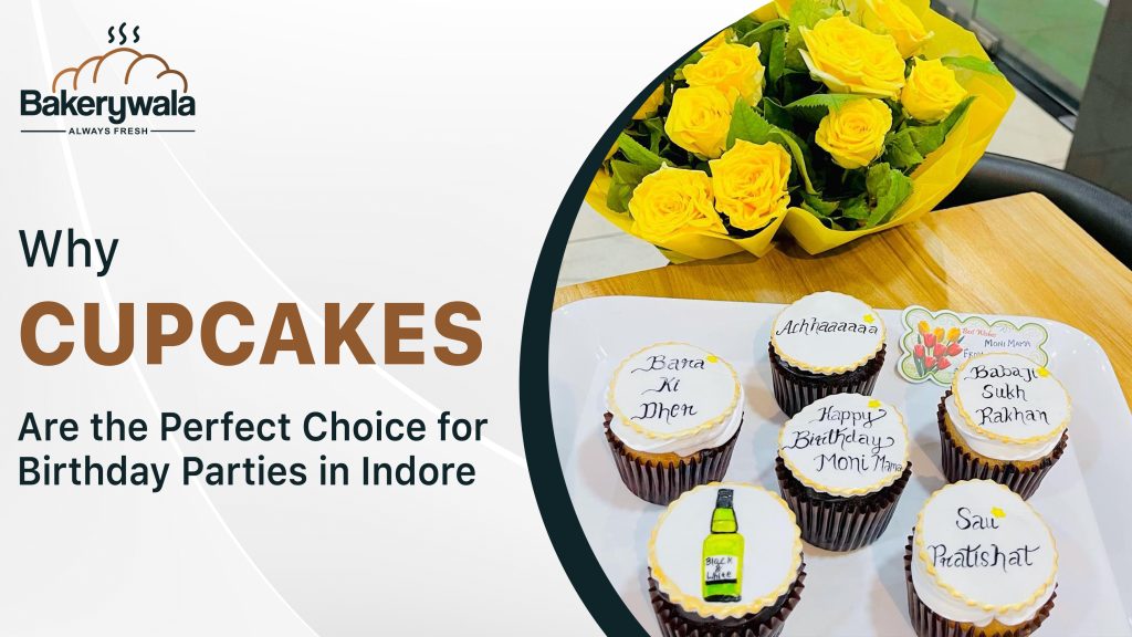 Why Cupcakes Are the Perfect Choice for Birthday Parties in Indore